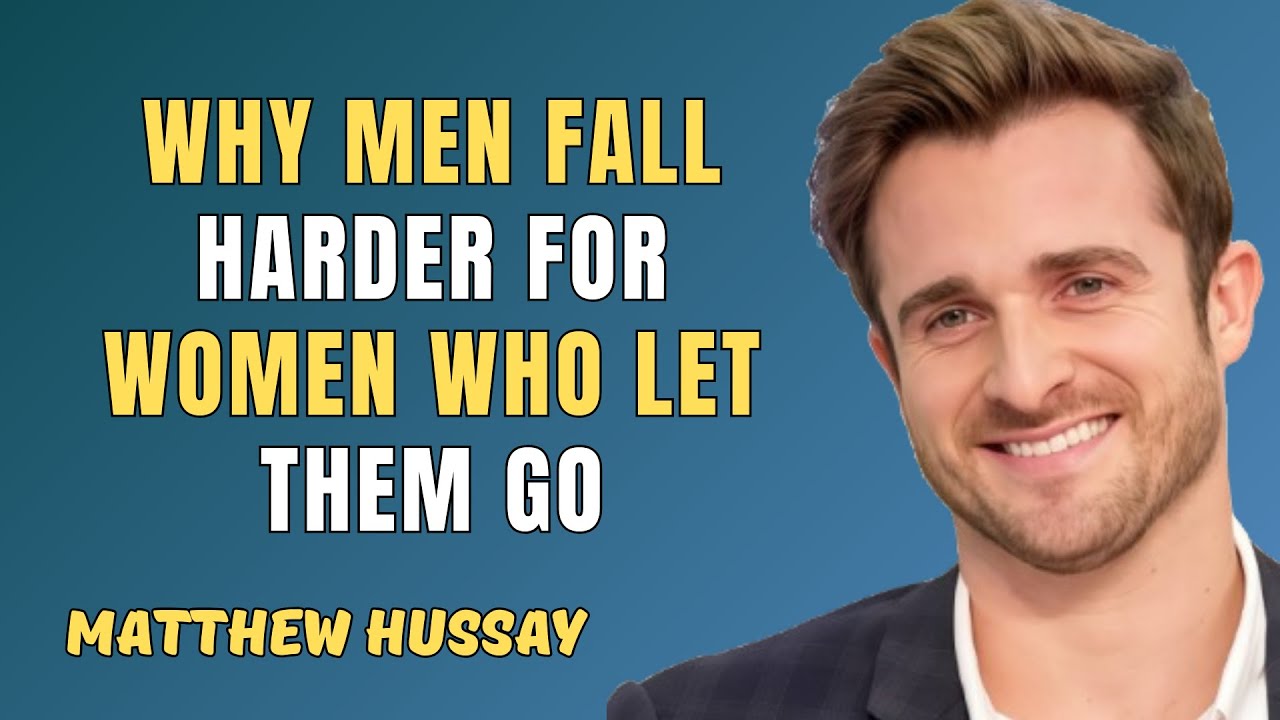 Why Men Fall Harder for Women Who Let Them Go | Matthew Hussey