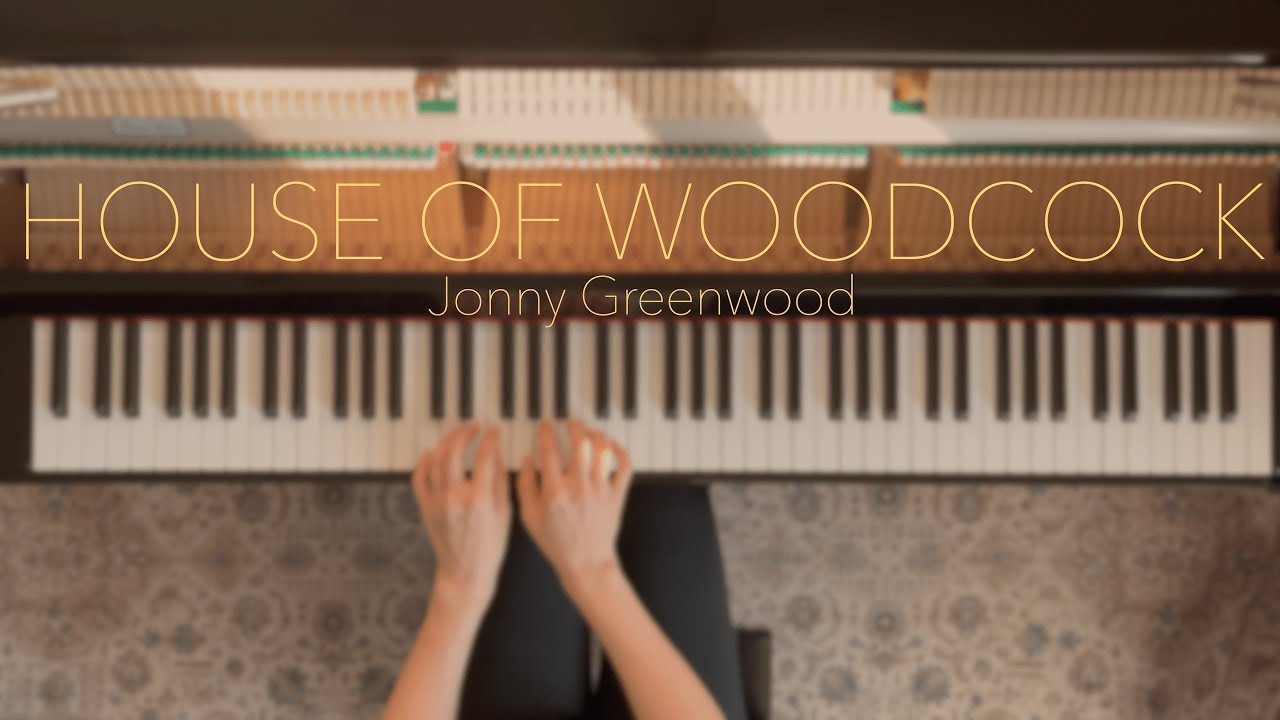 Jonny Greenwood | House Of Woodcock – Phantom Thread (Piano Cover)