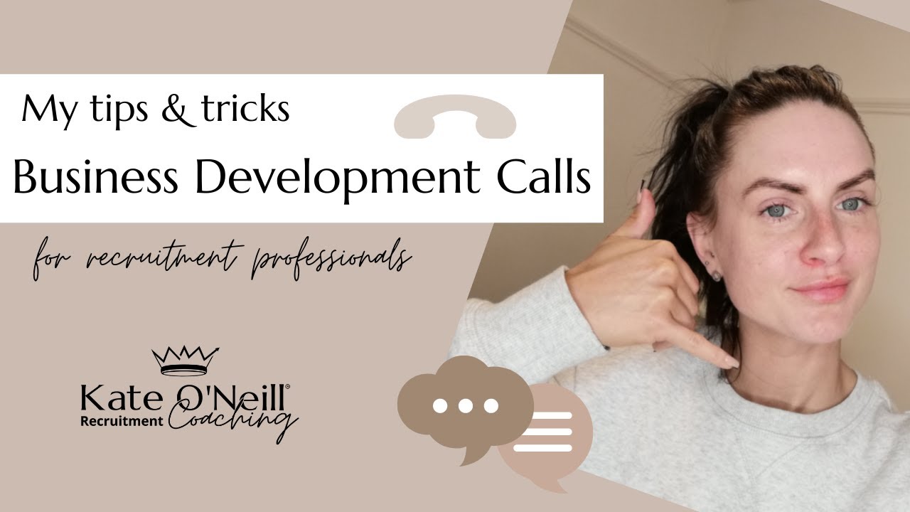 BUSINESS DEVELOPMENT CALLS - MY TIPS & TRICKS | Recruitment Professionals