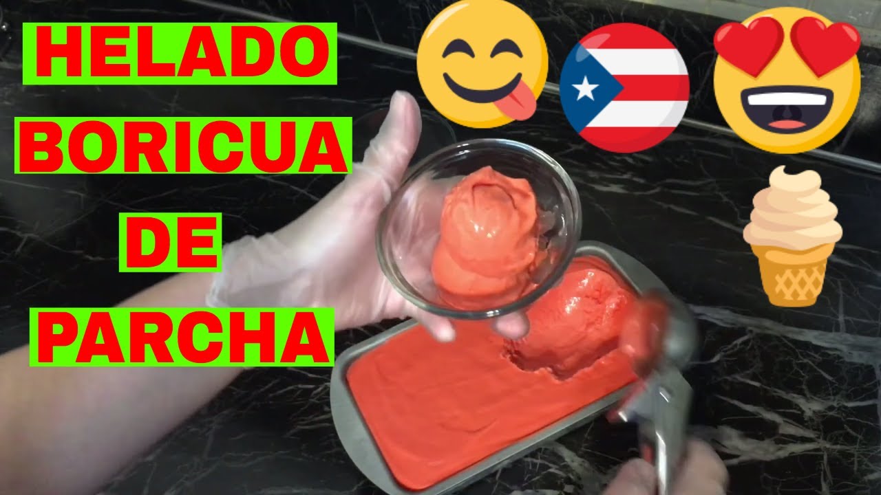 HELADO BORICUA DE PARCHA / PUERTO RICAN STYLE PASSION FRUIT HOMEMADE ICE CREAM