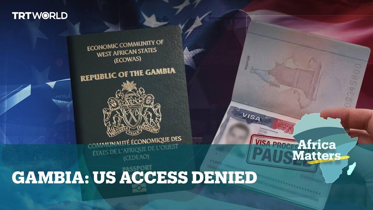 Africa Matters: Gambian families in limbo after US visa pause