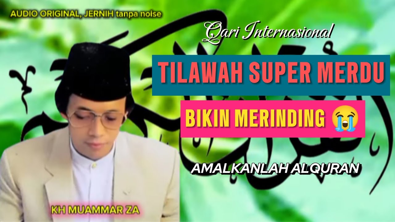 TILAWAH SUPER MERDU BIKIN MERINDING 😭 kh muammar za Qari Internasional