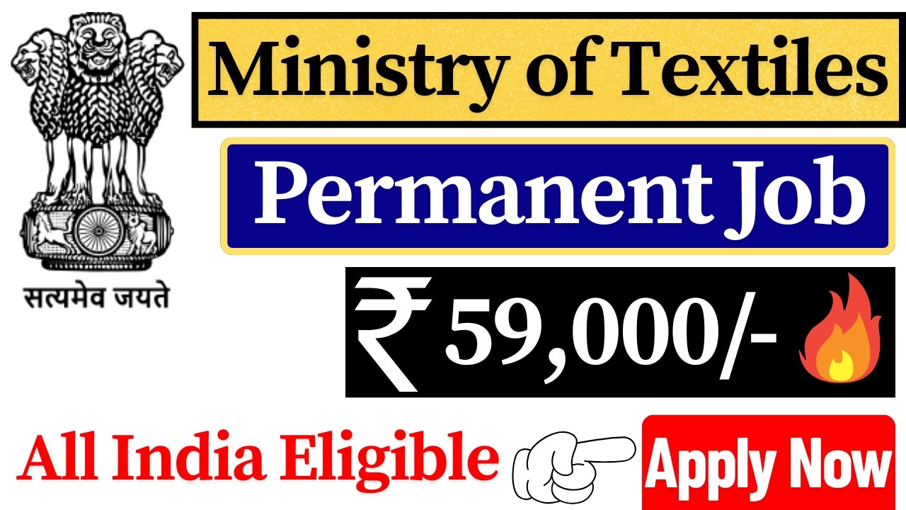 ✅ Ministry of Textiles Recruitment 2026 | Govt of India | 🔥 Salary: 59,000/-