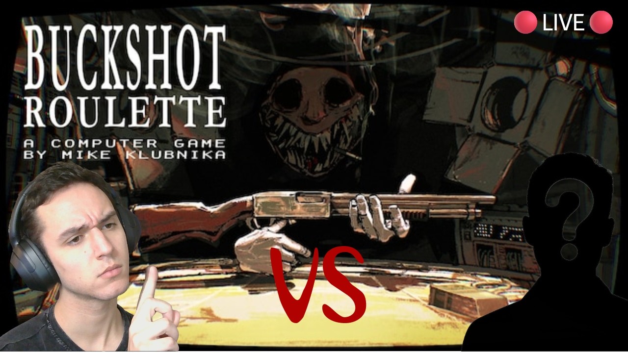 My chatter thought he could beat me in buckshot roulette...