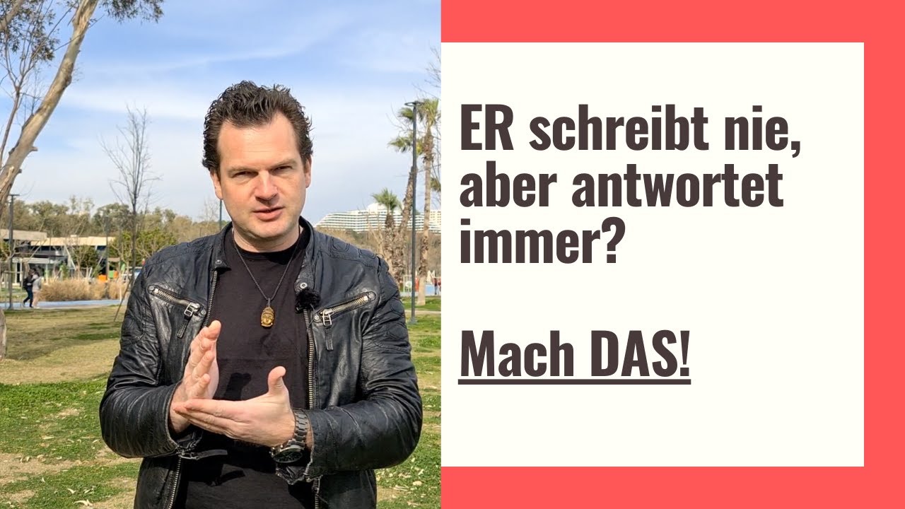 Mann SCHREIBT NIE zuerst - aber ANTWORTET IMMER? Mach DAS!
