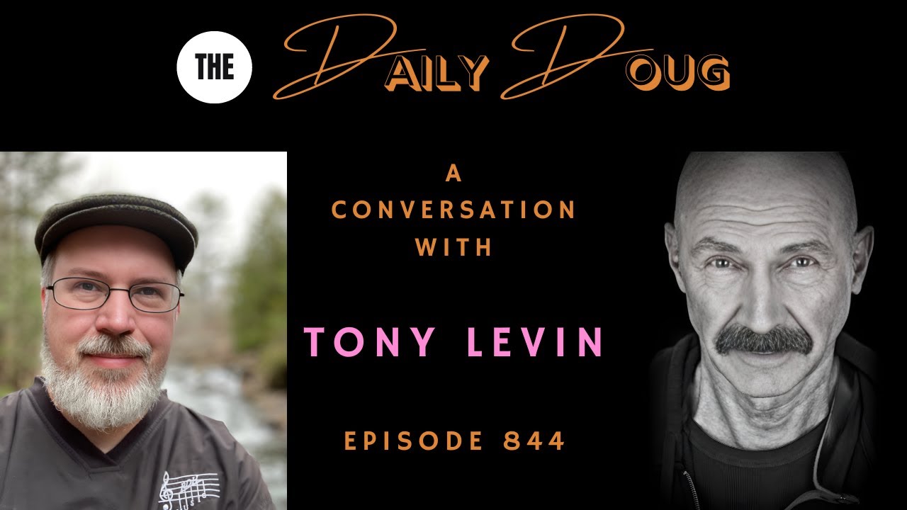 A Conversation with TONY LEVIN + new music from his brand new album (Ep. 844)