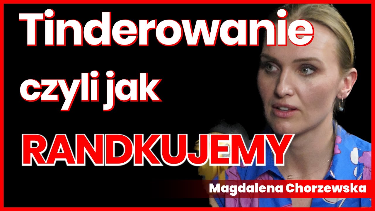 #13 „Tinderowanie, termos z herbatą, czyli jak randkujemy?” - gość: Magdalena Chorzewska