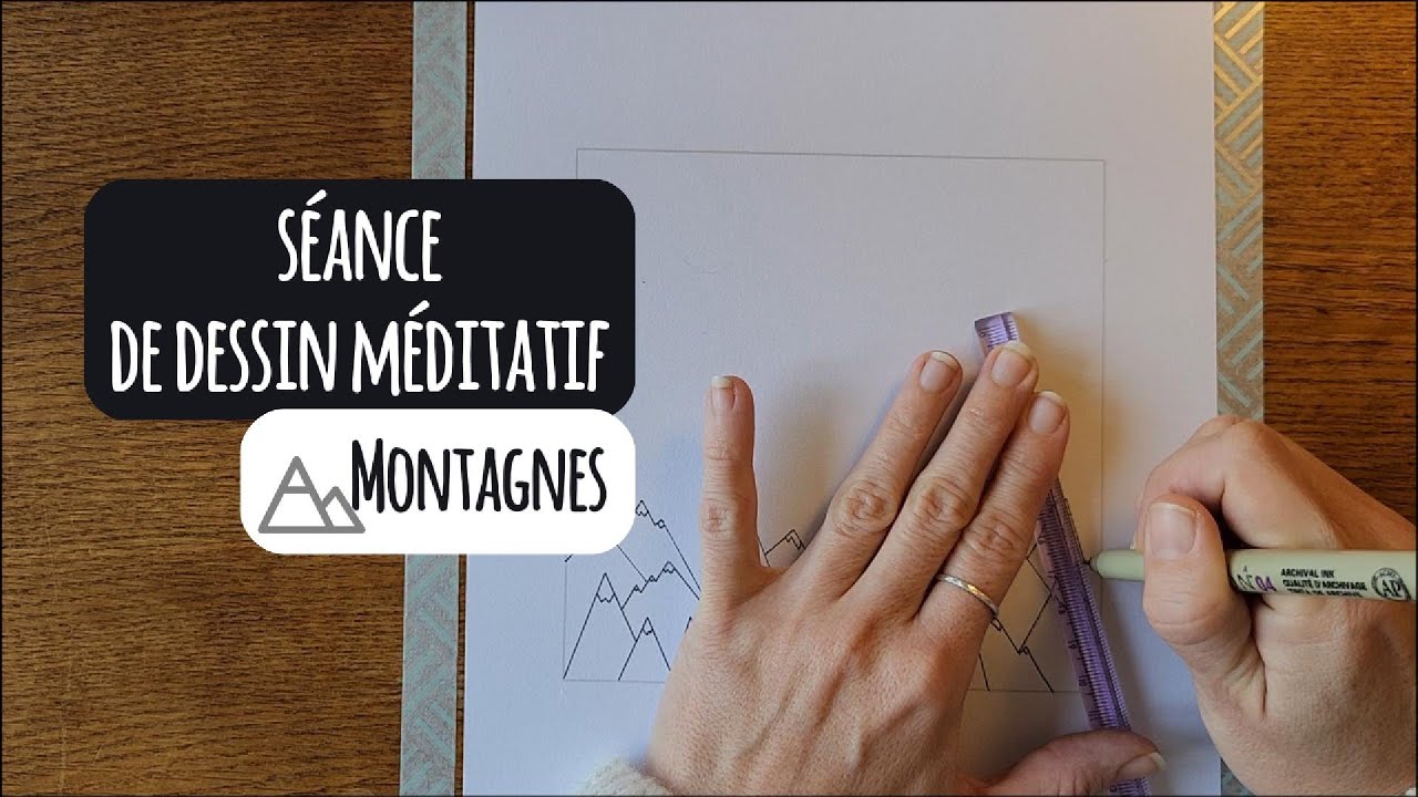 Séance de dessin méditatif - je dessine des montagnes
