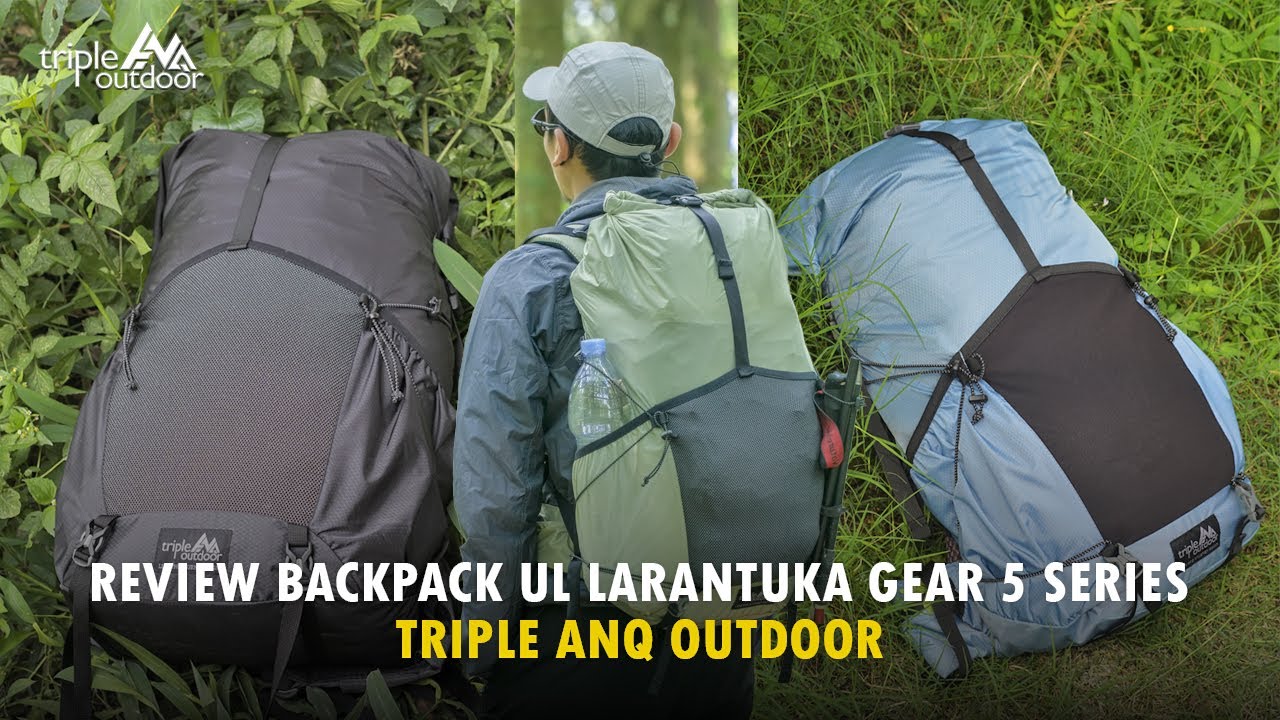 Review Backpack UL Larantuka Gear 5 Series - Triple Anq Outdoor