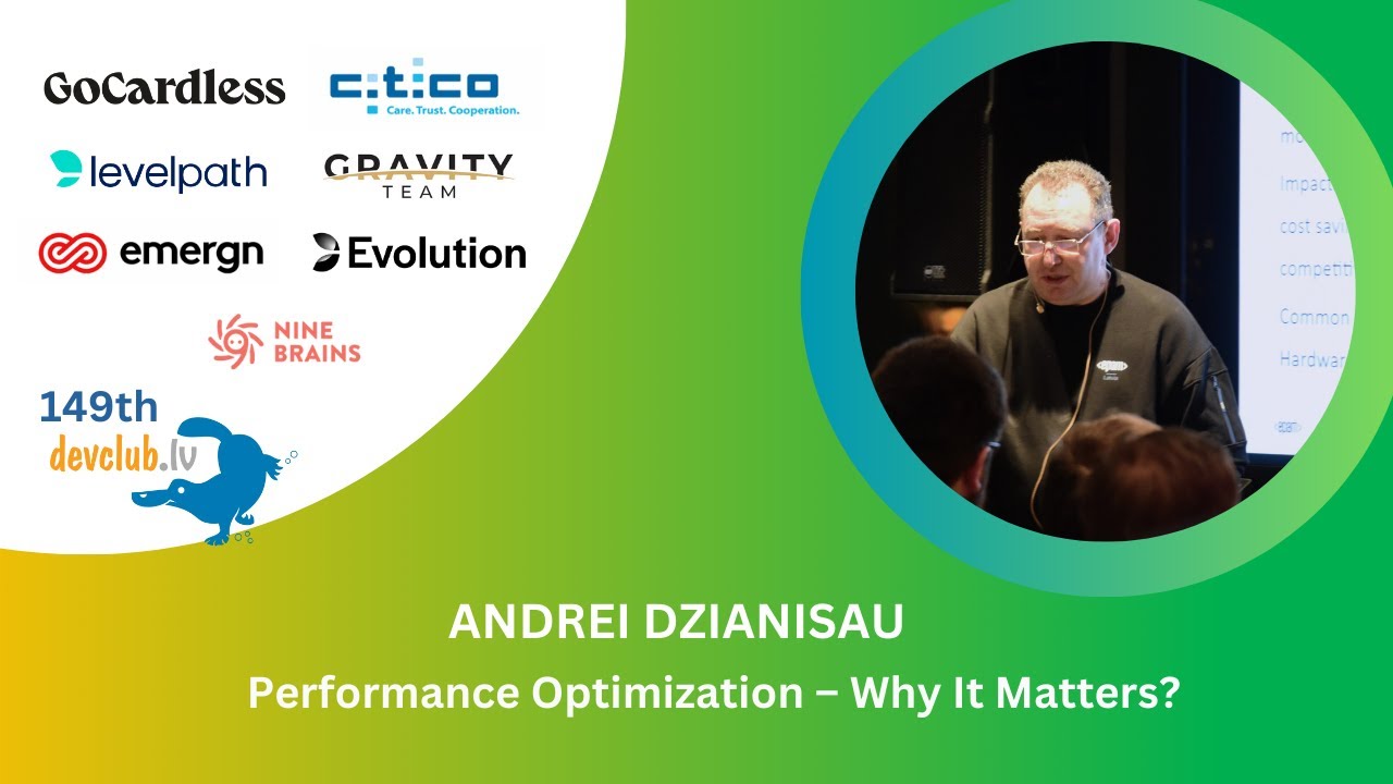 Performance Optimization – Why It Matters? by Andrei Dzianisau at High-Performance DevClub.lv