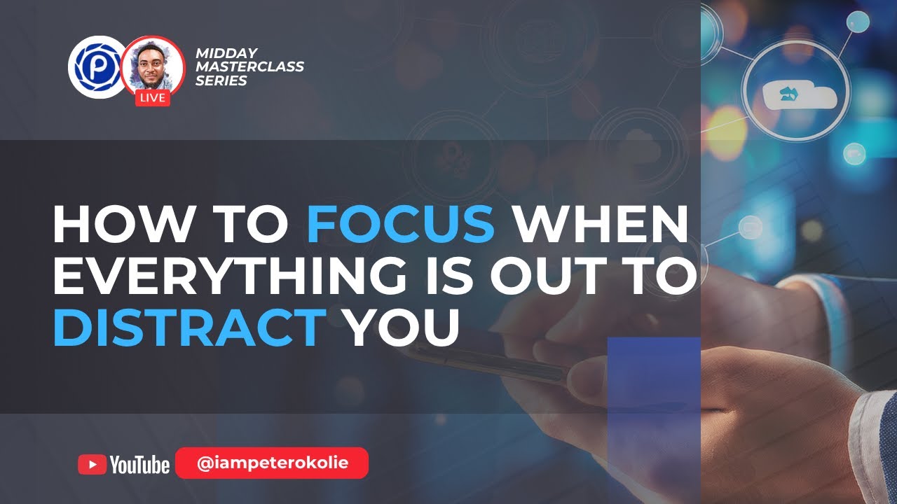 How to Focus When Everything is out to Distracts You  | Midday Masterclass Series