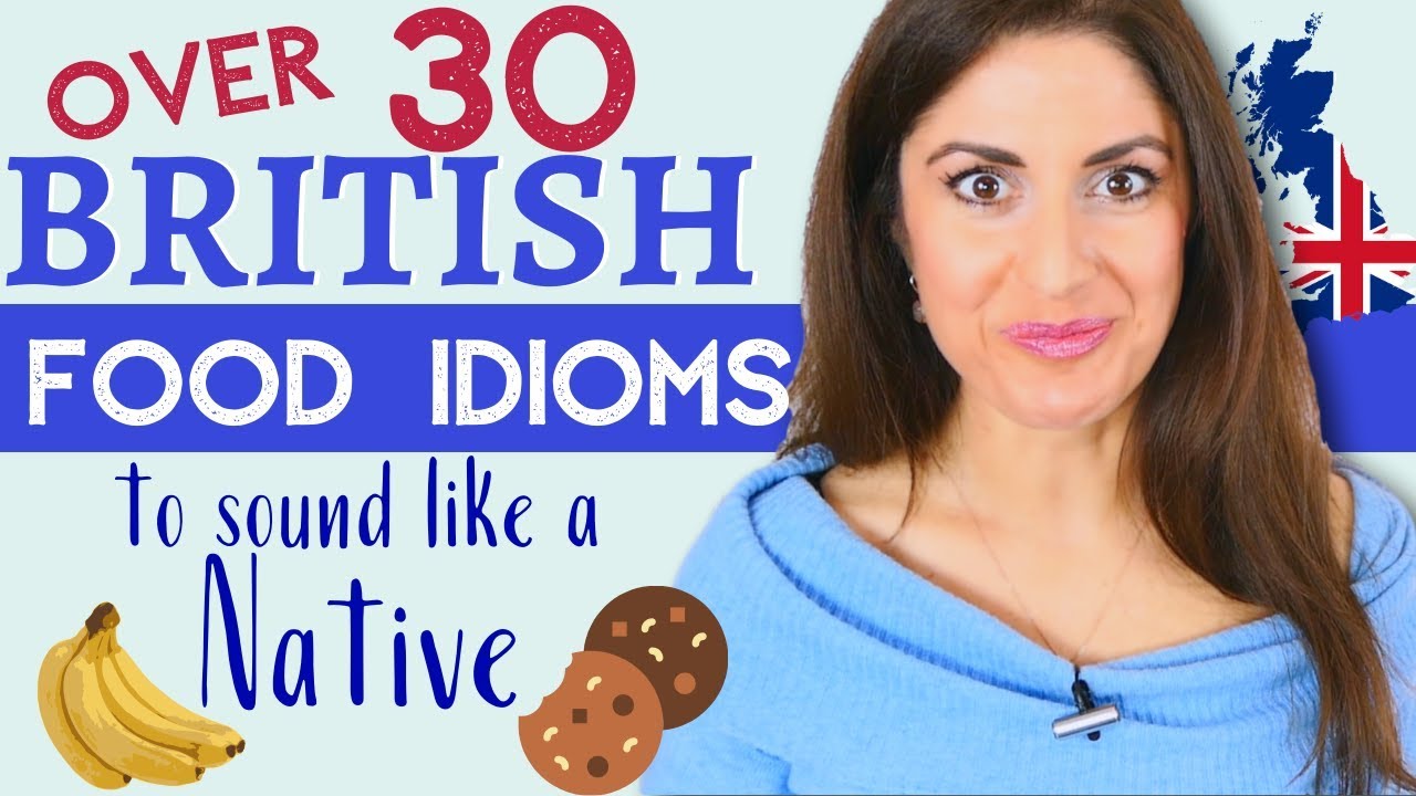 British Food Idioms and Expressions to sound like a Native English Speaker