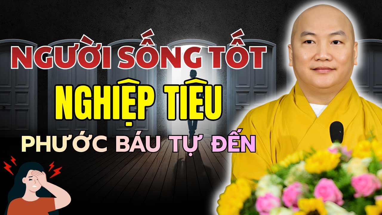 Dấu hiệu nào để biết đã trả HẾT NGHIỆP và làm sao để GIỮ GÌN PHƯỚC BÁU? Thầy Thích Phước Tiến