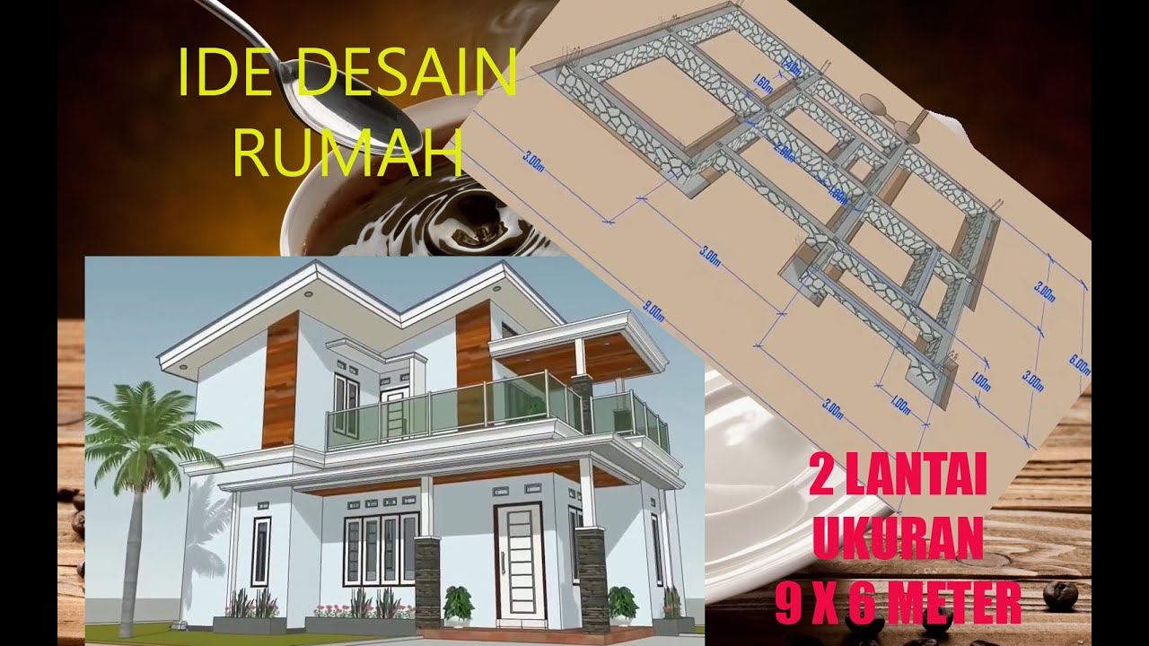 IDE RUMAH 2 LANTAI UKURAN 9x6 METER