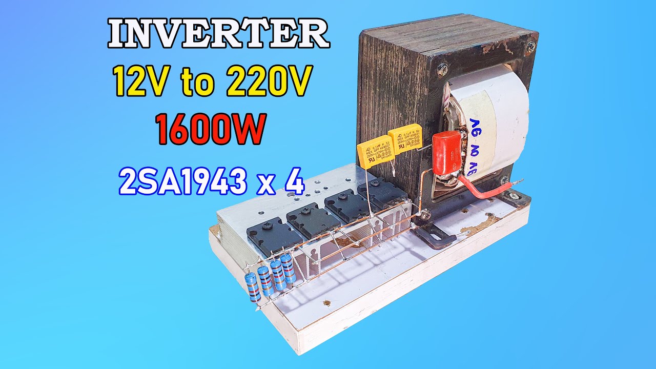 Inverter 12v to 220v, 1600w using A1943 transistor #033