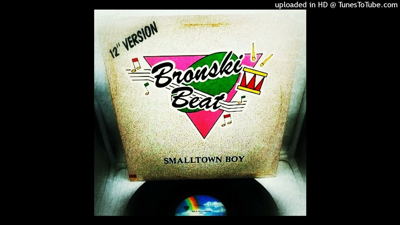 Bronski Beat- smalltown boy (12&rdquo; Version)