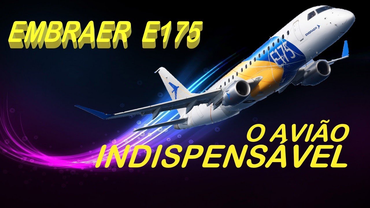 EMBRAER E 175 - O AVIÃO BRASILEIRO INDISPENSÁVEL PARA OS ESTADOS UNIDOS