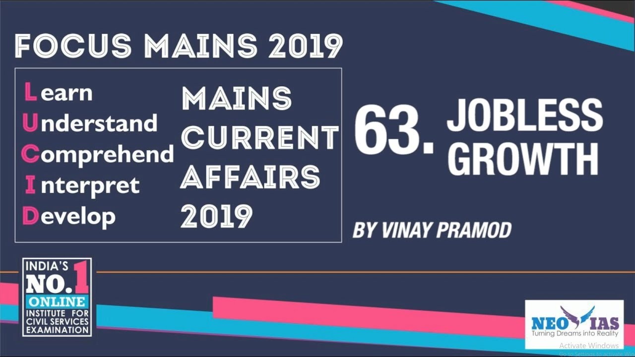 63. JOBLESS GROWTH | LUCID MAINS CURRENT AFFAIRS | FOCUS MAINS 2019 | EKAM IAS