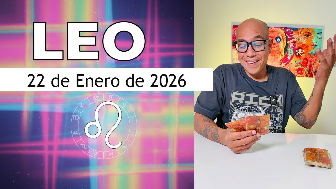 LEO | Horóscopo de hoy 22 de Enero 2026