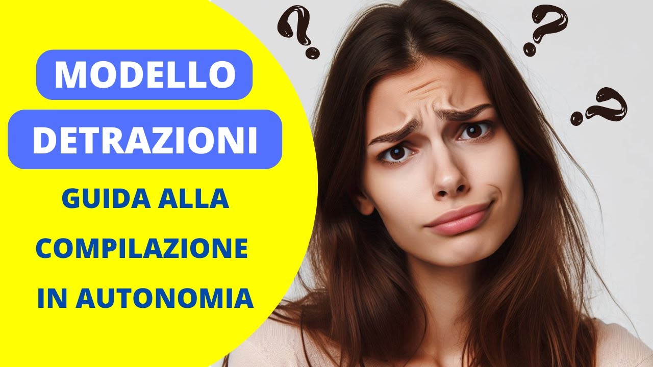 Detrazioni d'imposta : guida completa alla compilazione del modello 2024