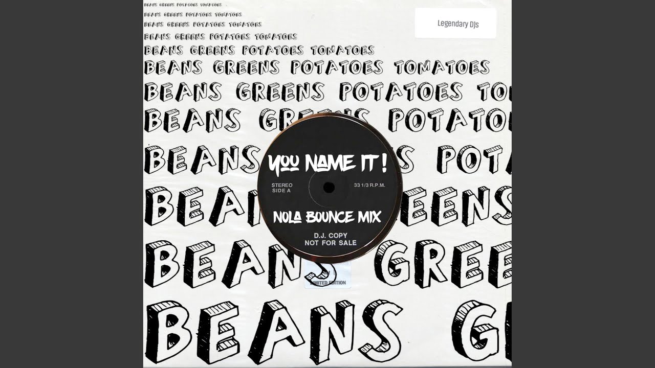 You Name It! (Beans, Greens, Potatoes, Tomatoes) (Nola Bounce Mix)