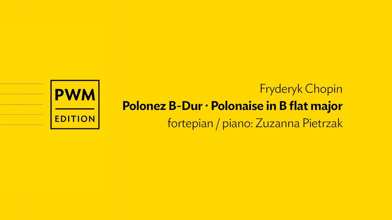 Fryderyk Chopin &ndash; &bdquo;Polonez B-Dur&rdquo; | &ldquo;Polonaise in B flat major&rdquo;