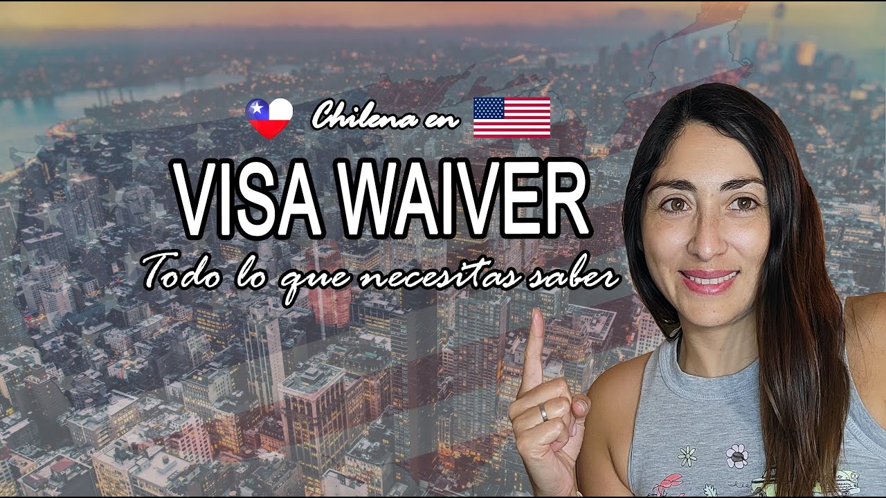 VISA WAIVER PROGRAM | COMO VENIR A ESTADOS UNIDOS DE VACACIONES CON VISA ESTA | CHILENA EN USA