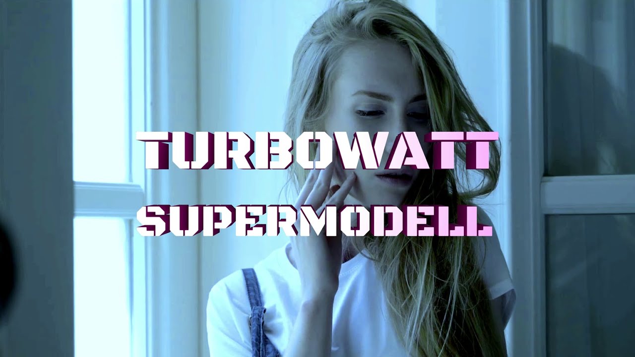 Turbowatt - Supermodell
