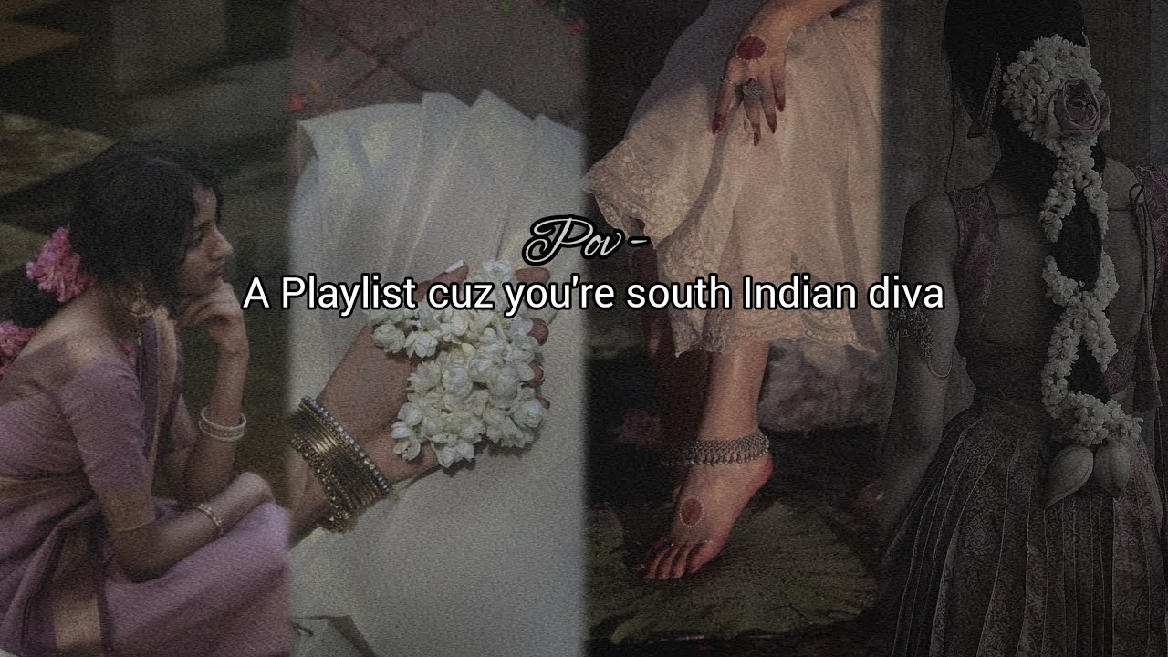 A Playlist cuz you're south Indian diva ♥︎✨️ #playlist #music #southindian