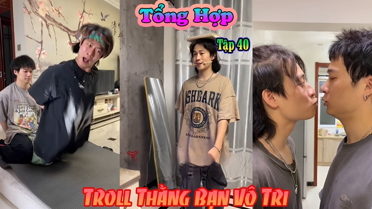 Tổng Hợp Troll Thằng Bạn Vô Tri Tập 40 | Cười Bể Bụng ( BIEN TV )