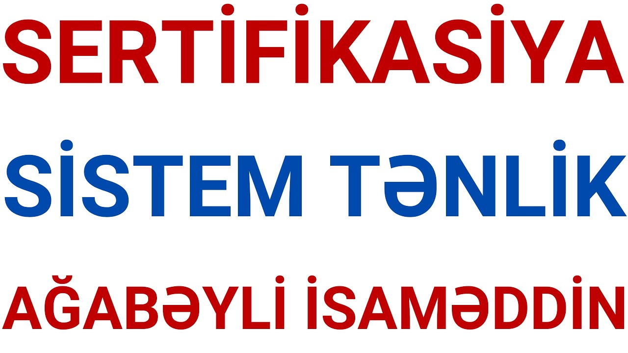 SERTİFİKASİYA İMTAHAN SUALLARI / SİSTEM TƏNLİK / AĞABƏYLİ İSAMƏDDİN