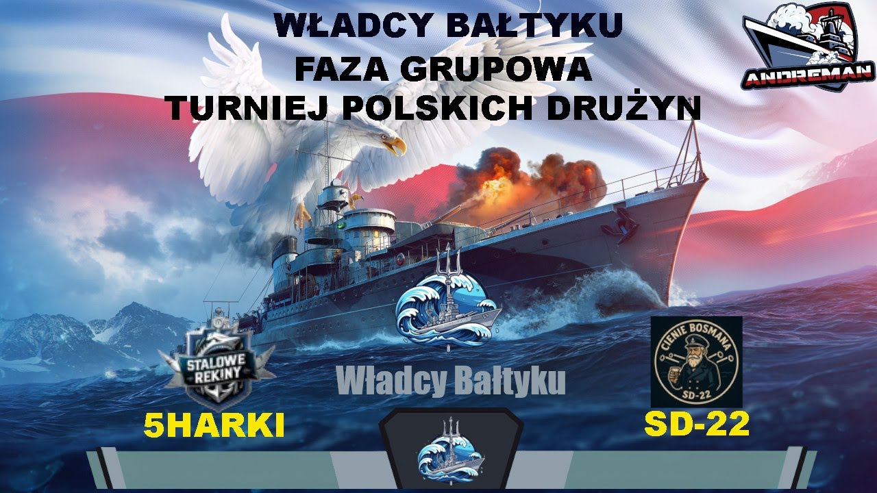 WŁADCY BAŁTYKU FAZA GRUPOWA MECZ [5HARKI] & [SD-22] Turniej Polskich drużyn World of warships (wows)