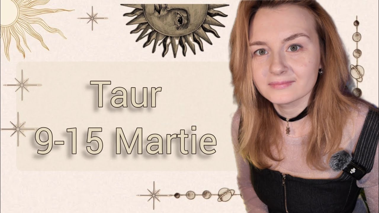 Zodia Taur ♉️ 9-15 Martie Horoscop Tarot