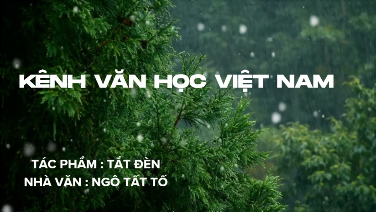 Văn Học Việt Nam |T&aacute;c Phẩm Tắt Đ&egrave;n - Nh&agrave; Văn Ng&ocirc; Tất Tố ( Chương 1-3 )#vănhọc #truyenaudio