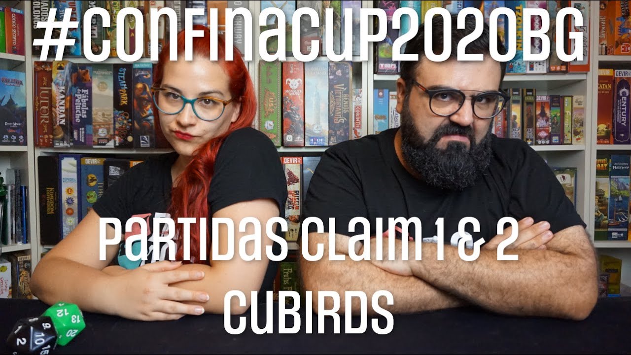 Claim 1 & 2 + Cubirds - #ConfinaCup2020BG - Partida 1 y 2