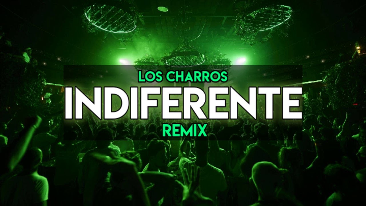 INDIFERENTE REMIX - LOS CHARROS [Dj Abel Avila - Start Sound '03]