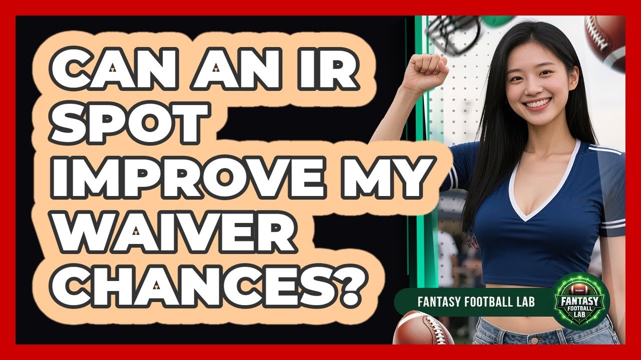 Can An IR Spot Improve My Waiver Chances?