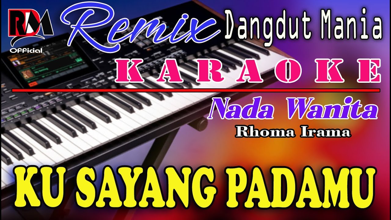 Ku Sayang Padamu - Rhoma Irama || Karaoke (Nada Wanita) Dj Mix Dut Orgen Tunggal