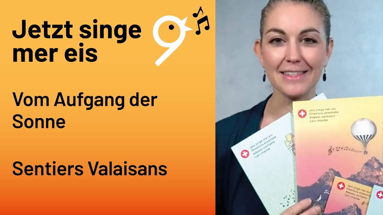 Einsingen um 9 (03.10.23) mit Julia, Vom Aufgang der Sonne, Sentiers Valaisans