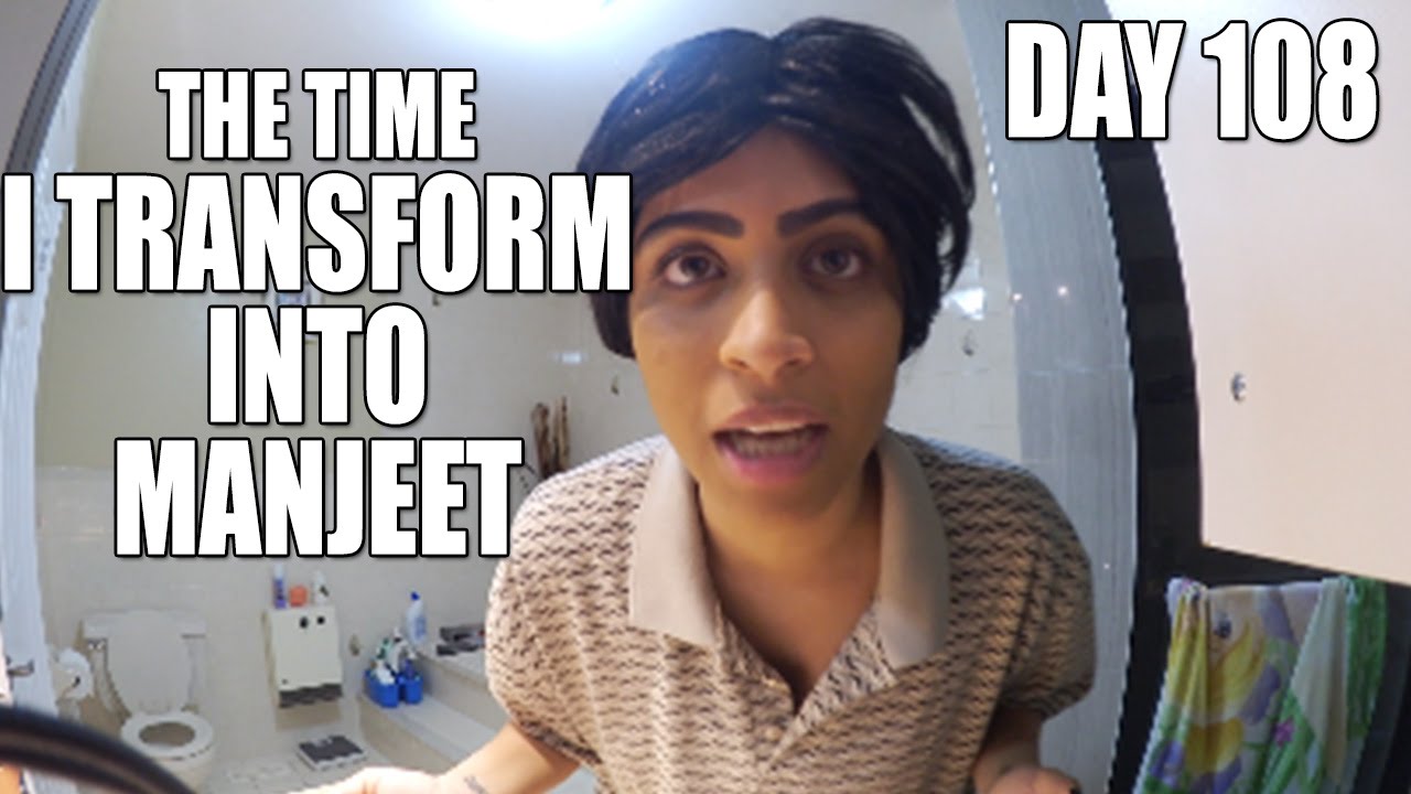 The TIme I Transformed Into Manjeet (Day 108)