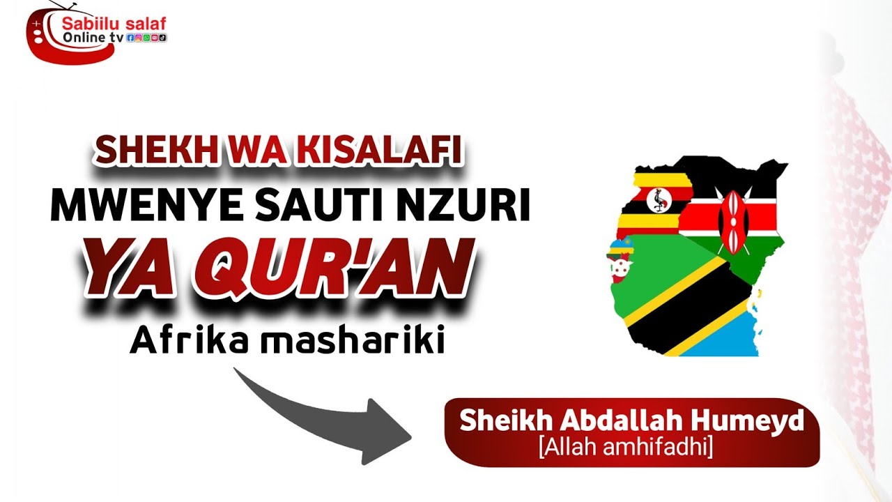 Sheikh wa KISALAFI mwenye sauti NZURI ya Qur'an Afrika mashariki ni Sheikh Abdallah Humeyd, SIKILIZA