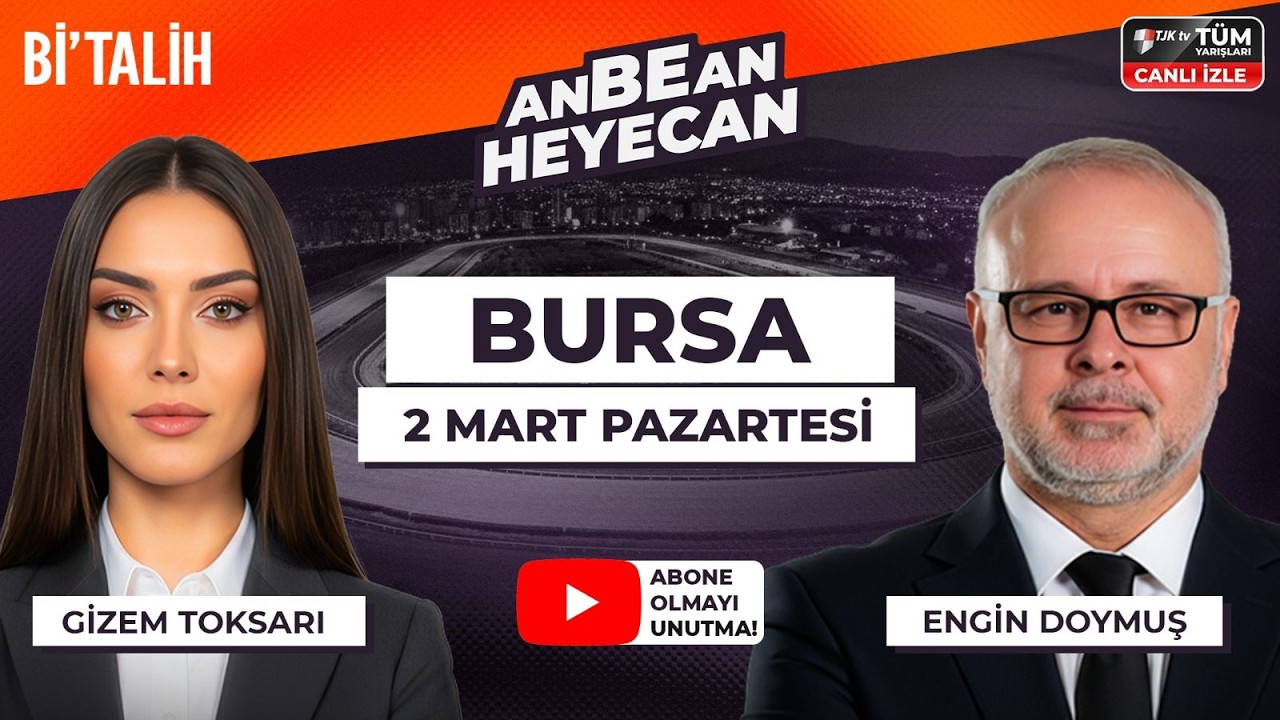 Gizem Toksarı & Engin Doymuş ile ANBEAN HEYECAN| 2 Mart Pazartesi Bursa At Yarışları