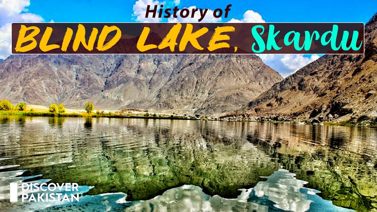 History of Blind Lake - The Hidden Beauty of Shigar Valley | Discover Pakistan TV