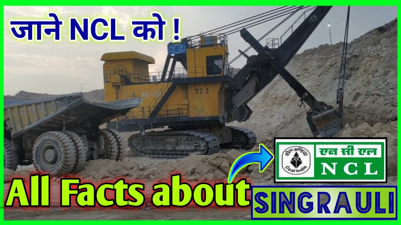 NCL Singrauli | Northern Coalfields Limited Coal mine | ncl company details  ncl facilities CIL