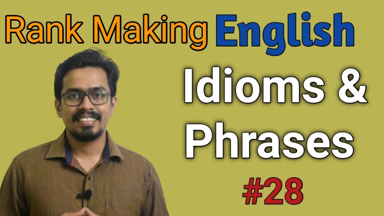 Rank Making Idioms & Phrases-PYQs and Model Questions-Part 28 |Kerala PSC, SSC,RRB, UPSC| Vocabulary
