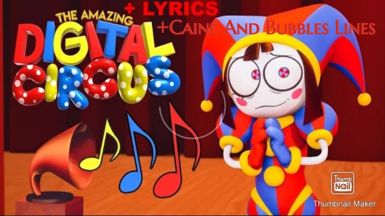 The Amazing Digital Circus Them Song +Lyrics+Caine And Bubbles Lines