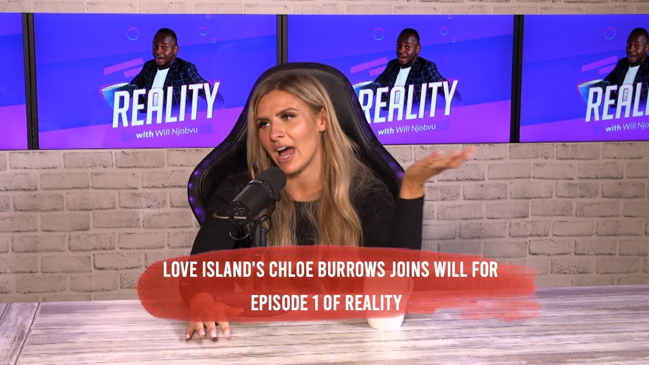 Reality Ep.1 (Full) | Love Island's Chloe Burrows Rates 2022 Cast