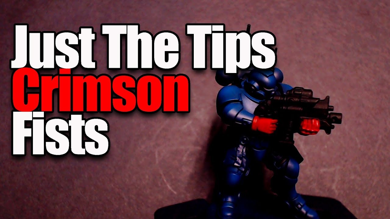 Just The Tips: Crimson Fists