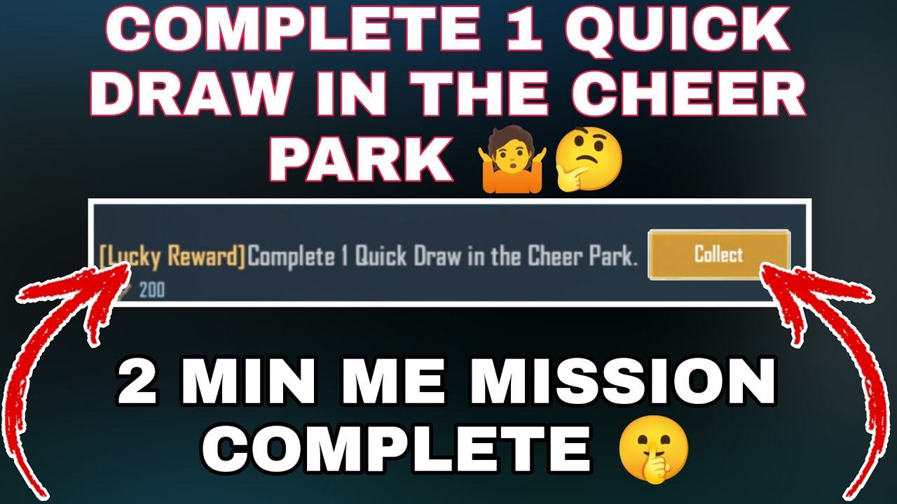 COMPLETE 1 QUICK DRAW IN THE CHEER PARK