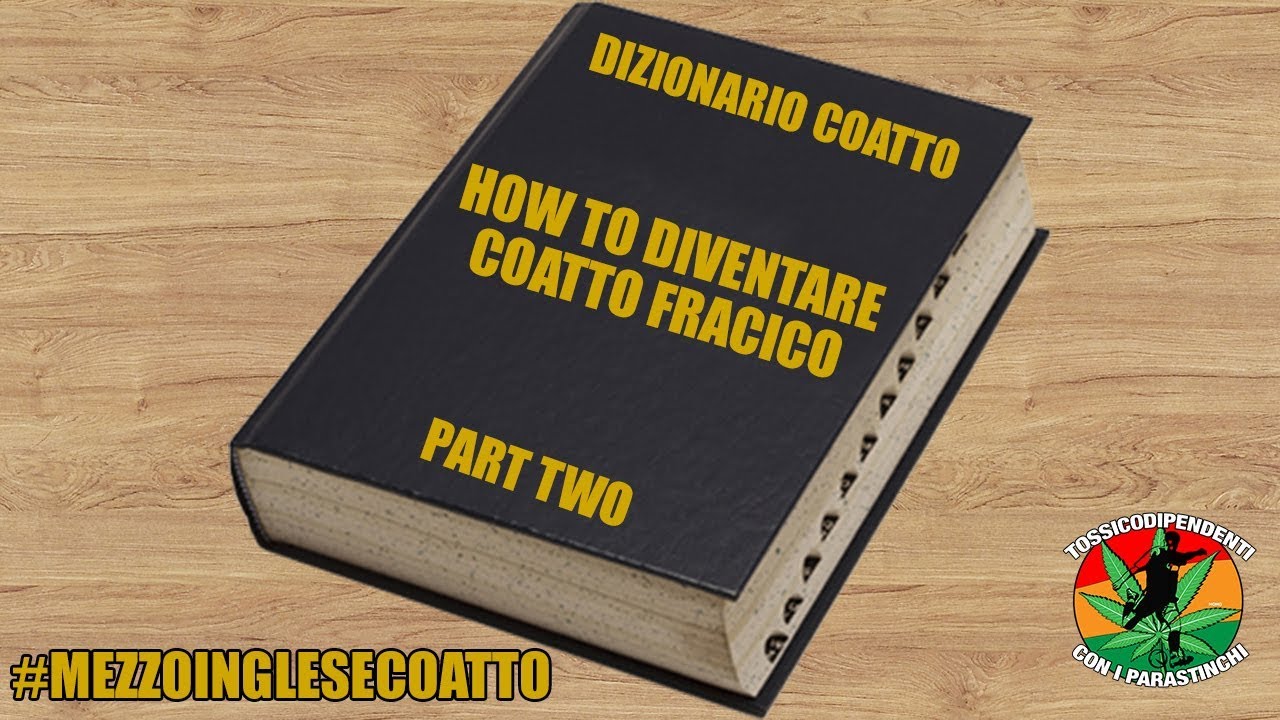 Corso accelerato di Romano Coatto (PARTE 2) #MEZZOINGLESECOATTO